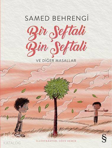 Bir Şeftali Bin Şeftali ve Diğer Masallar - Samed Behrengi