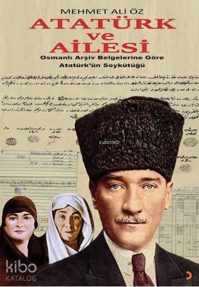 Atatürk ve Ailesi - Mehmet Ali Öz