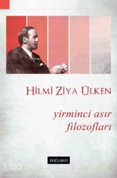 Yirminci Asır Filazofları - Hilmi Ziya Ülken
