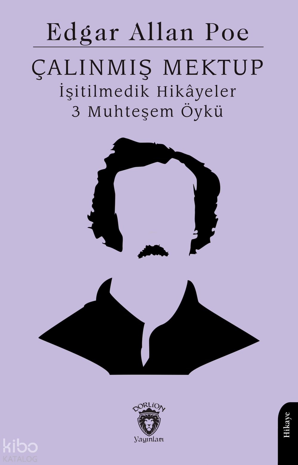 Çalınmış Mektup İşitilmedik Hikâyeler 3 Muhteşem Öykü - Edgar Allan Poe