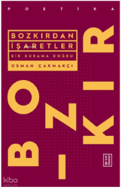 Bozkırdan İşaretler - Osman Çakmakçı