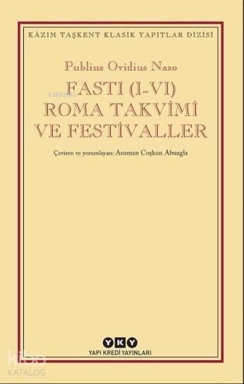 Fasti (I-VI) Roma Takvimi ve Festivaller - Publius Ovidius Naso