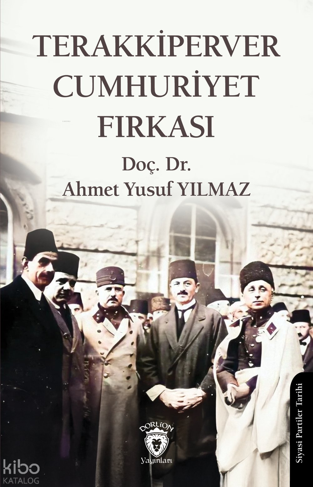 Terakkiperver Cumhuriyet Fırkası - Ahmet Yusuf Yılmaz