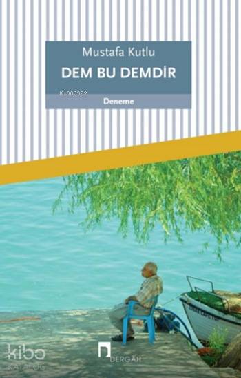 Dem Bu Demdir - Mustafa Kutlu