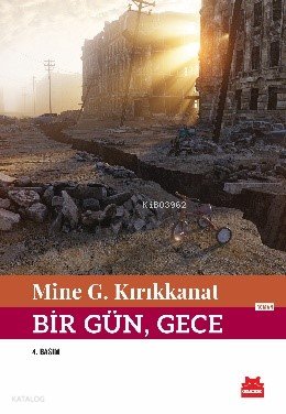 Bir Gün, Gece - Mine G. Kırıkkanat