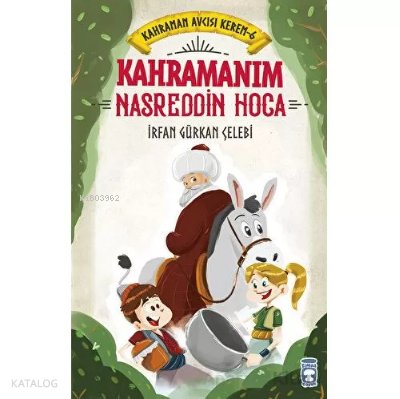 Kahramanım Nasreddin Hoca - Kahraman Avcısı Kerem 6 - İrfan Gürkan Çelebi