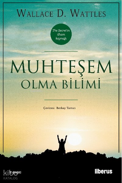 Muhteşem Olma Bilimi - Wallace D. Wattles