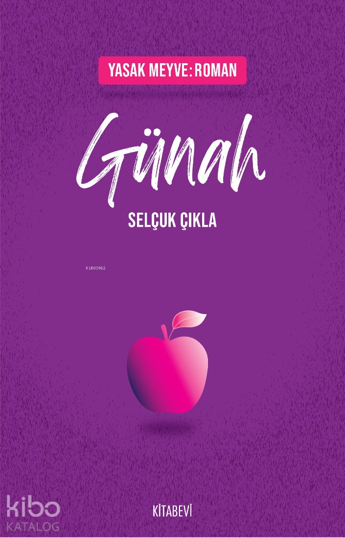 Yasak Meyve: Roman - Günah - Selçuk Çıkla