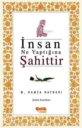 İnsan Ne Yaptığına Şahittir - M. Hamza Haydari
