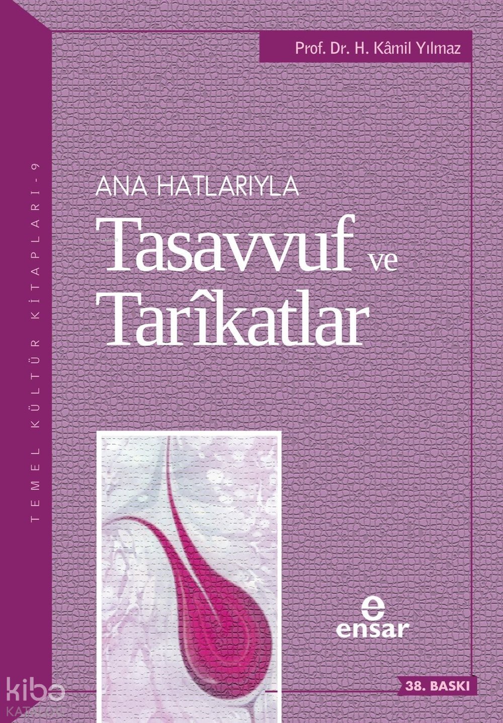 Ana Hatlarıyla Tasavvuf ve Tarîkatlar - Prof.Dr. Hasan Kamil Yılmaz