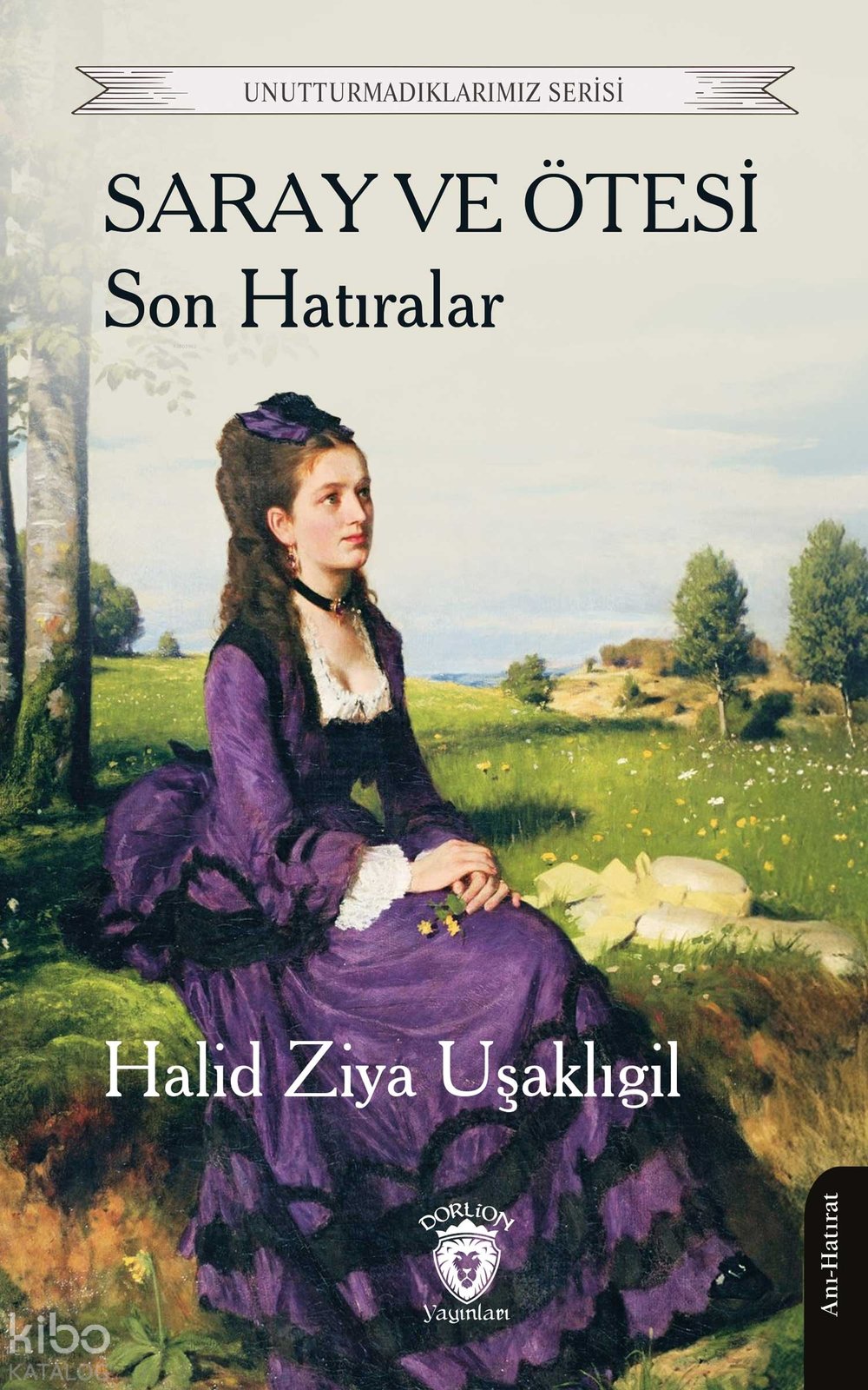 Saray ve Ötesi Son Hatıralar - Halid Ziya Uşaklıgil