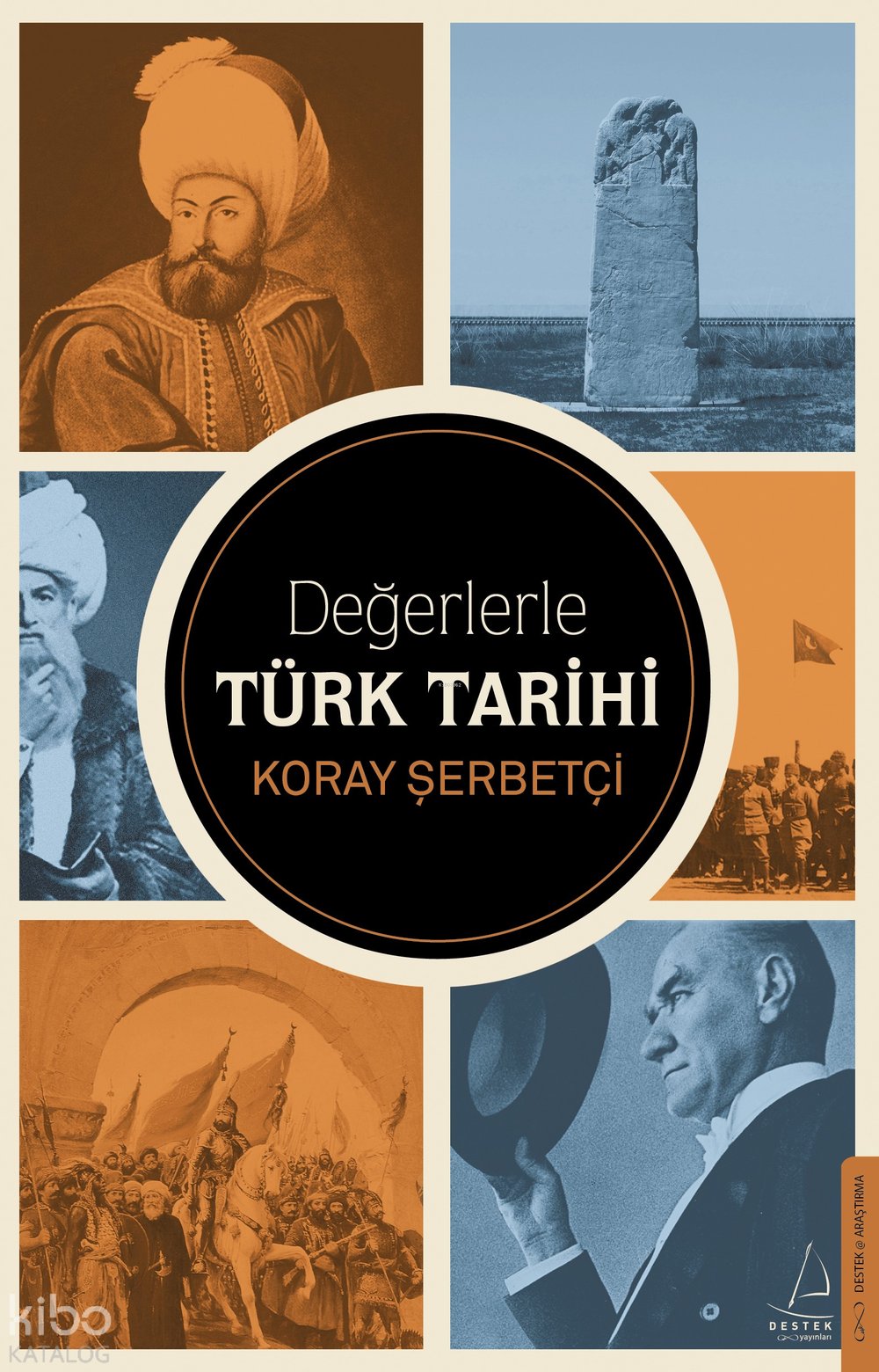 Değerlerle Türk Tarihi - Koray Şerbetçi