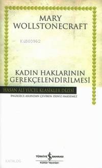 Kadın Haklarının Gerekçelendirilmesi - Mary Wollstonecraft