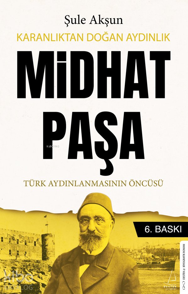 Karanlıktan Doğan Aydınlık Midhat Paşa - Şule Akşun
