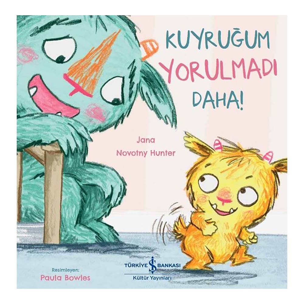KUYRUĞUM YORULMADI DAHA !