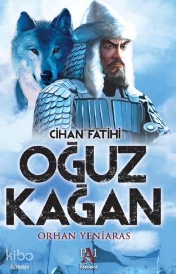 Cihan Fatihi Oğuz Kağan - Orhan Yeniaras