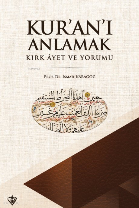 Kuranı Anlamak Kırk Ayet ve Yorumu - İsmail Karagöz