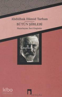 Abdülhak Hamid Tarhan Bütün Şiirleri - İnci Enginün