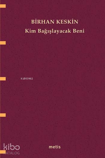 Kim Bağışlayacak Beni