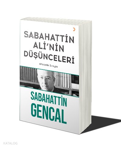 Sabahattin Ali’nin Düşünceleri - Sabahattin Gencal