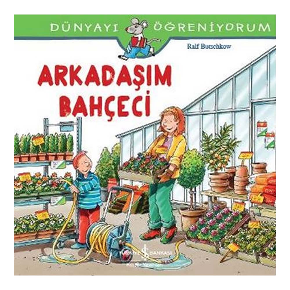 DÜNYAYI ÖĞRENİYORUM - ARKADAŞIM BAHÇECİ