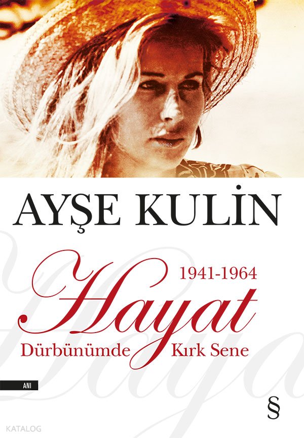 1941-1964 Dürbünümde Kırk Sene - Ayşe Kulin