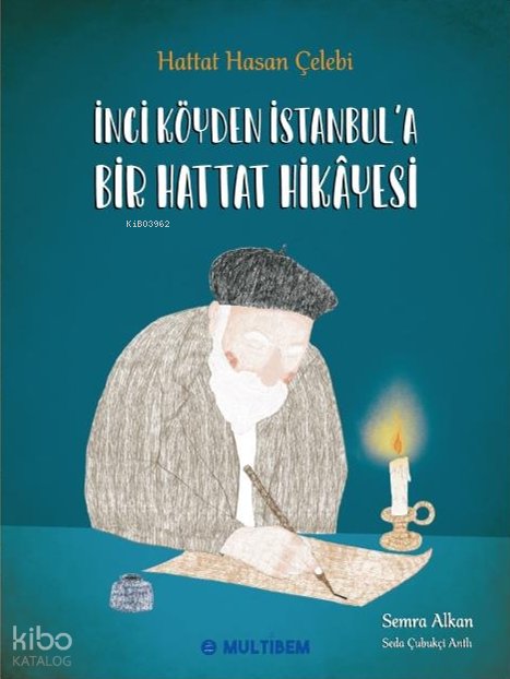 İnci Köyden İstanbul`a Bir Hattat Hikayesi