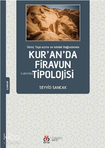 Kur'an'da Firavun Tipolojisi - Seyyid Sancak