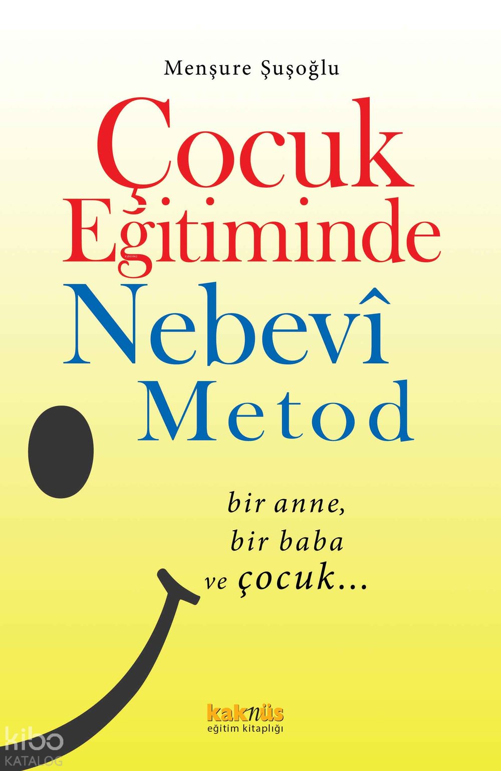 Çocuk Eğitiminde Nebevî Metod - Menşure Şuşoğlu