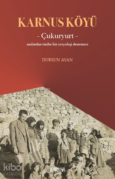 Karnus Köyü – Çukuryurt - Dursun Ayhan