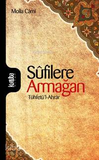 Sûfilere Armağan - Molla Cami