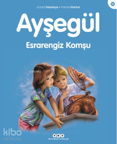 Ayşegül - Esrarengiz Komşu 55. Kitap - Gilbert Delahaye, Marcel Marlier