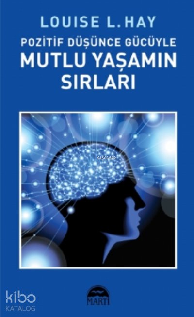 Pozitif Düşünce Gücüyle Mutlu Yaşamın Sırları