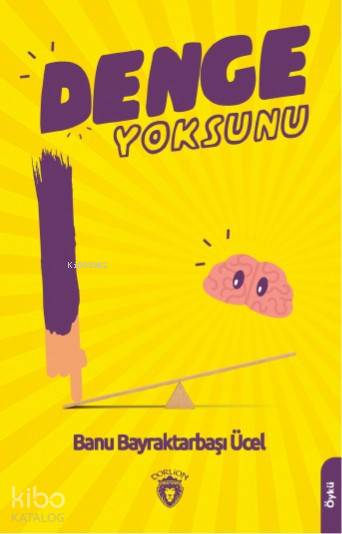 Denge Yoksunu - Banu Bayraktarbaşı Ücel