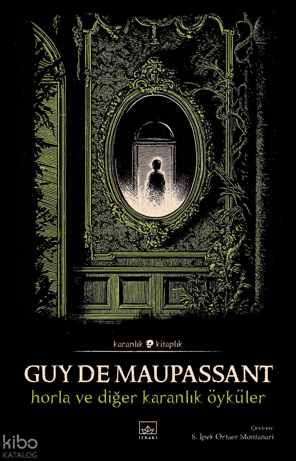 Horla ve Diğer Karanlık Öyküler - Guy De Maupassant