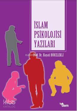 İslam Psikilojisi Yazıları - Hayati Hökelekli