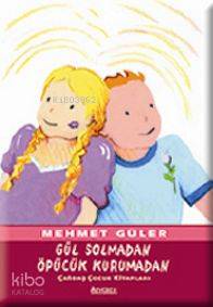 Gül Solmadan, Öpücük Kurumadan