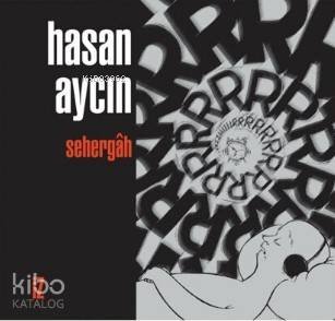 Sehergah - Hasan Aycın