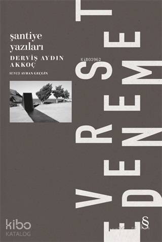 Şantiye Yazıları - Derviş Aydın Akkoç