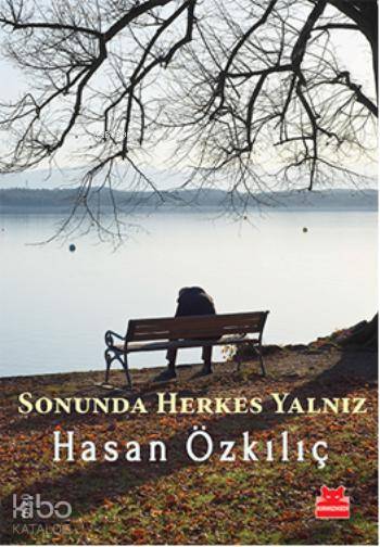 Sonunda Herkes Yalnız - Hasan Özkılıç