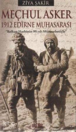 Meçhul Asker 1912 Edirne Muhasarası