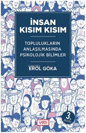 İnsan Kısım Kısım - Toplulukların Anlaşılmasında Psikolojik Bilimler - Erol Göka