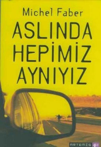 Aslında Hepimiz Aynıyız - Michel Faber