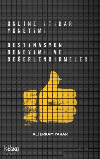 Online İtibar Yönetimi - Destinasyon Deneyimi ve Değerlendirmeleri - Ali Erkam Yarar