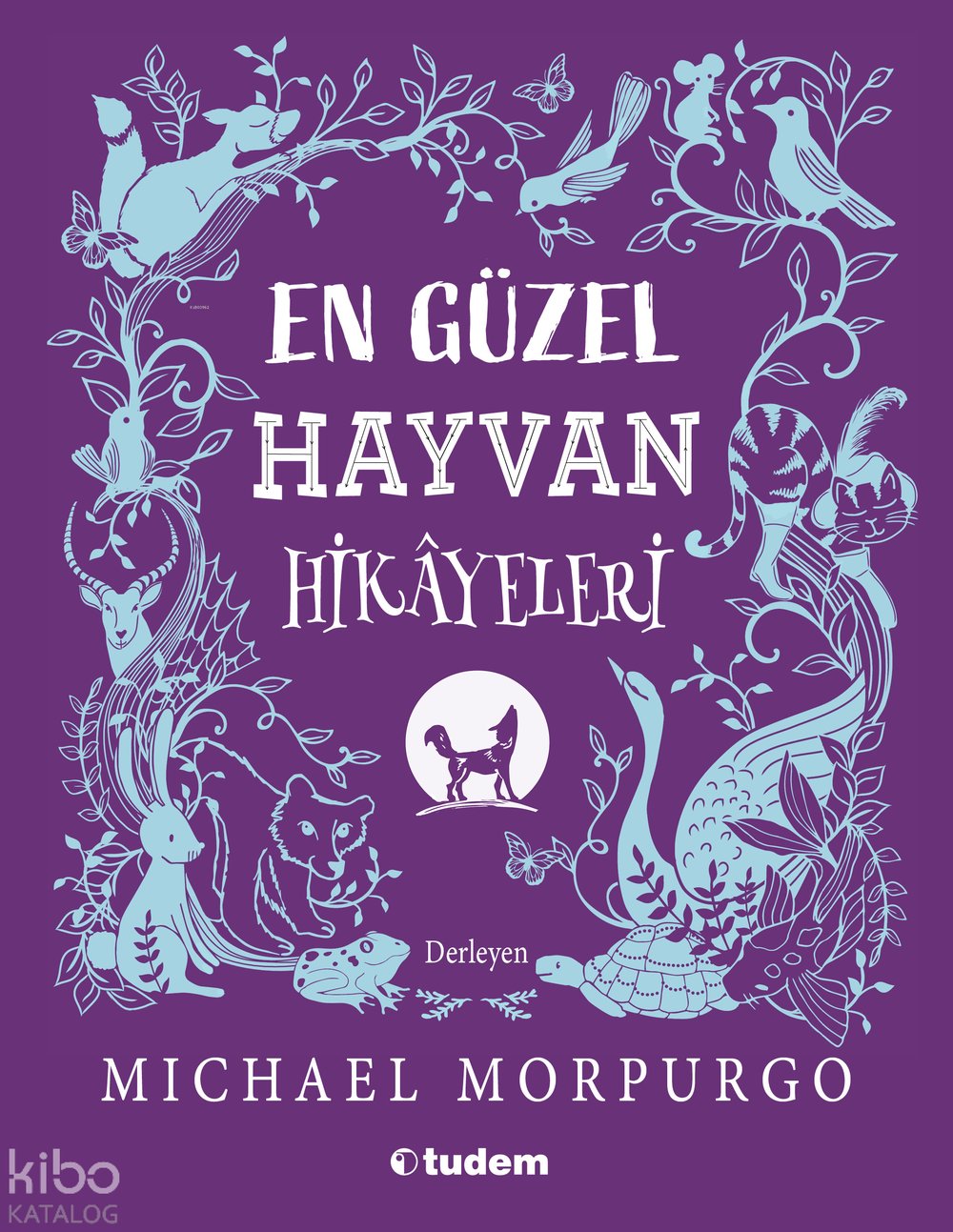 En Güzel Hayvan Hikayeleri (Ciltli)