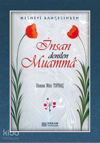 İnsan Denilen Muamma - Osman Nuri Topbaş