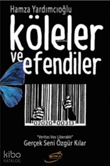 Köleler ve Efendiler - Hamza Yardımcıoğlu