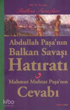 Abdullah Paşanın Balkan Savaşı Hatıratı