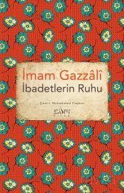 İbadetlerin Ruhu - İmam Gazali