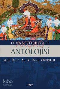 Divan Edebiyatı Antolojisi - Mehmet Fuad Köprülü
